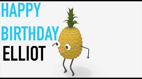 Happy Birthday ELLIOT! - PINEAPPLE Birthday Song