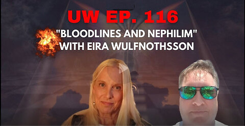 Unrestricted Warfare Ep. 116 | "Bloodlines and Nephilim" with Eira Wulfnothsson