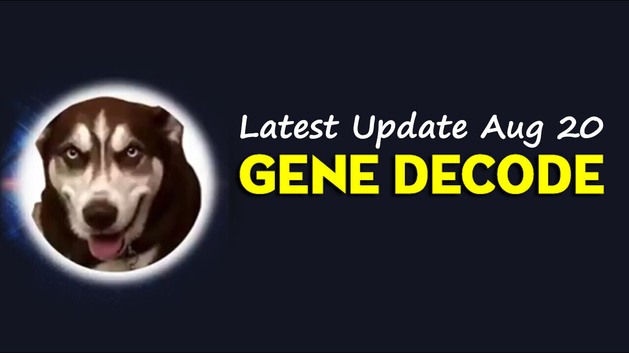 Gene Decode Latest Update Aug 20, 2023