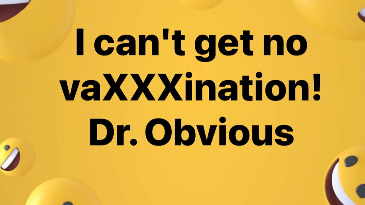 Dr. O: I Can't Get No VaXXXination!