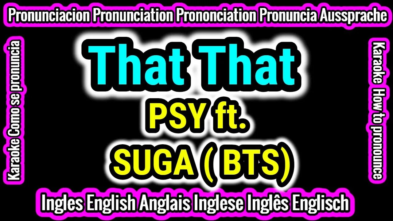 PSY | That That | SUGA | BTS | KARAOKE para cantar con pronunciacion en ingles traducida español