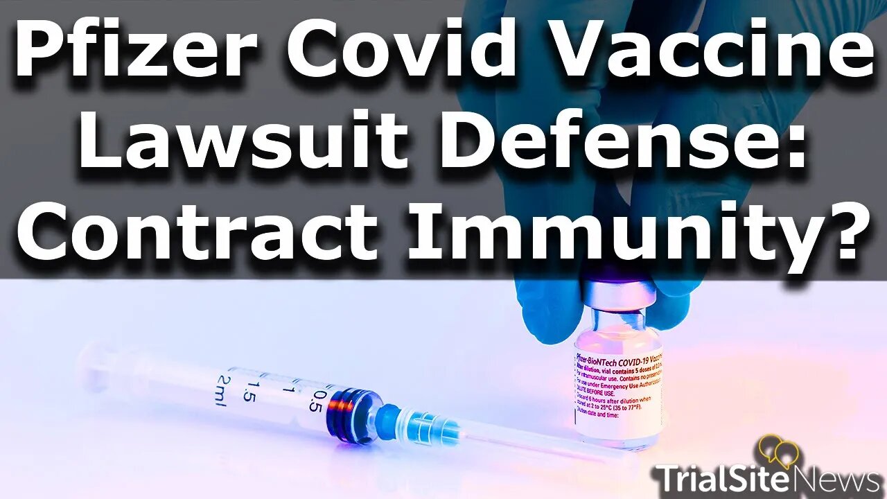 Pfizer Defense Against Vaccine Fraud Case: Federal Contract Status Offers Them Immunity