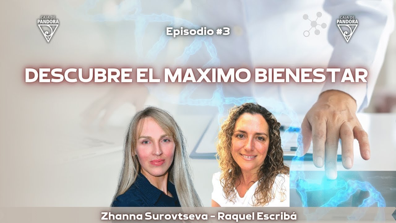 DESCUBRE EL MAXIMO BIENESTAR con Zhanna Surovtseva y Raquel Escribá