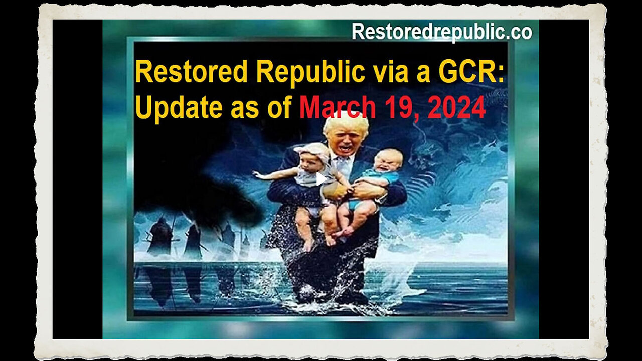 Restored Republic via a GCR Update as of March 19, 2024