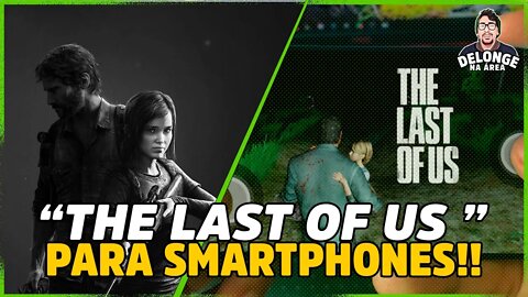 THE LAST OF US PARA CELULAR?? Jogue agora no seu smartphone, titulos parecidos com o jogo da Sony!!