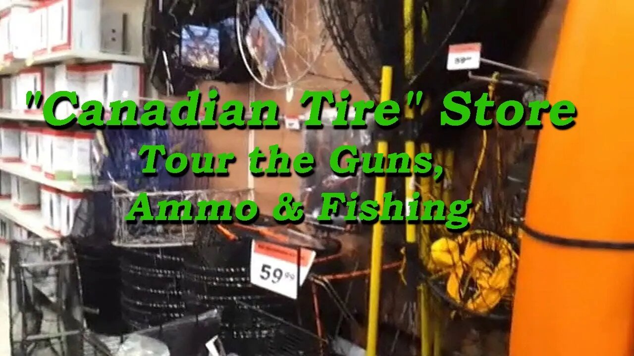 Canadian Tire, Tour the Guns, Ammo & Fishing sections.