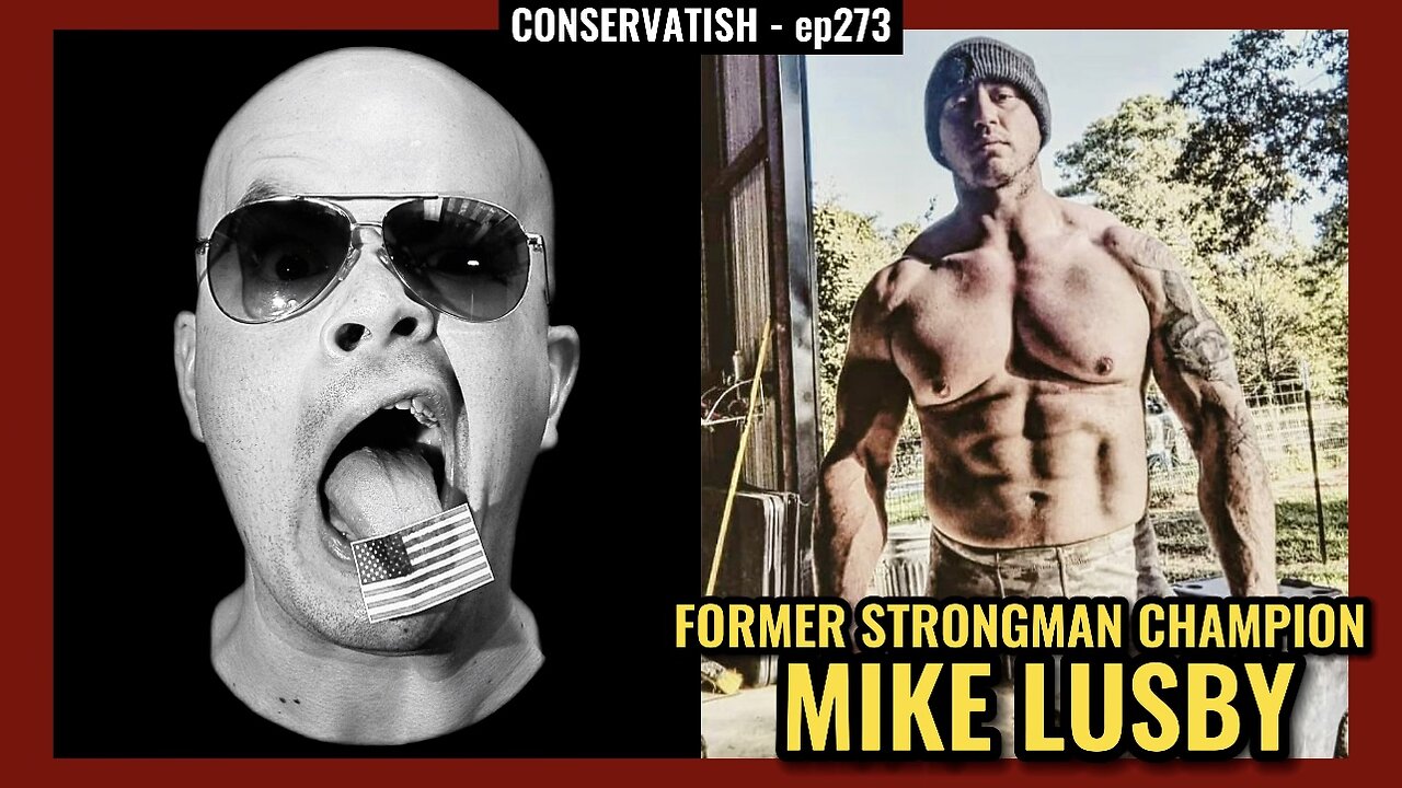 Former Strongman Champion Mike Lusby | CONSERVATISH ep.273