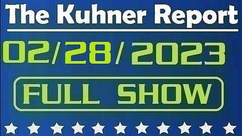 The Kuhner Report 02/28/2023 [FULL SHOW] EPA abandons residents of East Palestine; Also, U.S. Treasury Secretary Janet Yellen visits Ukraine