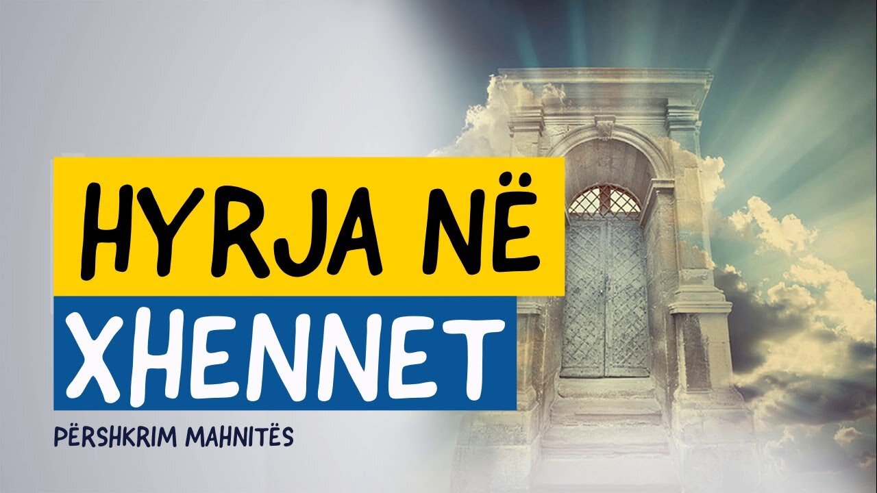 Hyrja në Xhennet (Parajsë) - Përshkrim mahnitës!