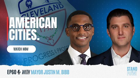 Ep. 60. American Cities. Cleveland Mayor Justin Bibb