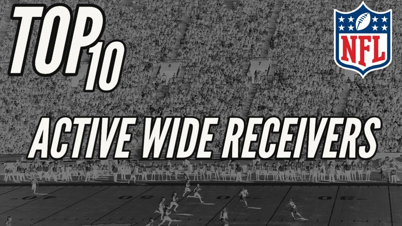 NFL TOP 10 WIDE RECEIVERS - ACTIVE EDITION - OFFSIDE SPORTS