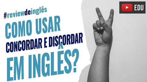 Agree and Disagree - Review de Inglês