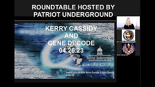 ROUNDTABLE WITH GENE DECODE, KERRY CASSIDY HOSTED BY PATRIOT UNDERGROUND