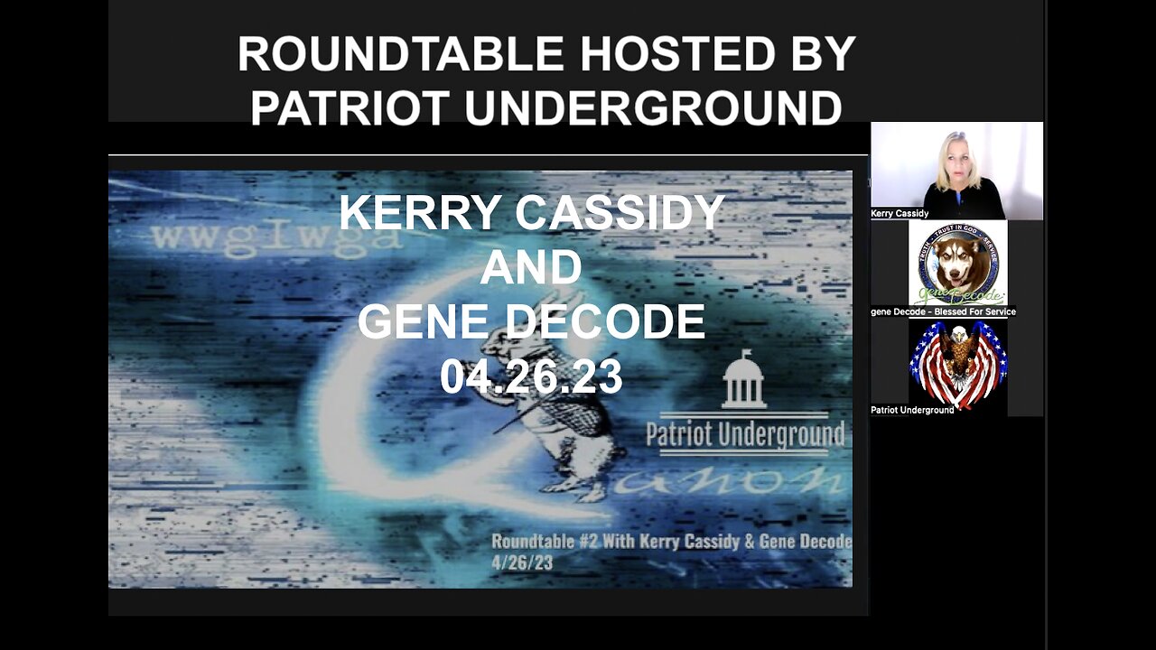 ROUNDTABLE WITH GENE DECODE, KERRY CASSIDY HOSTED BY PATRIOT UNDERGROUND