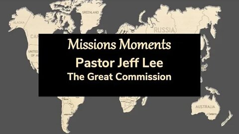 Missions Moments #:3 The Great Commission