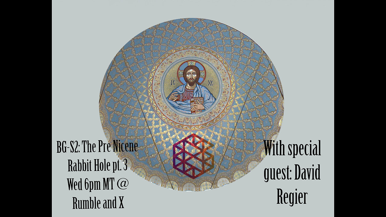 BG-S2: The Pre Nicene Rabbit Hole pt 3 with David