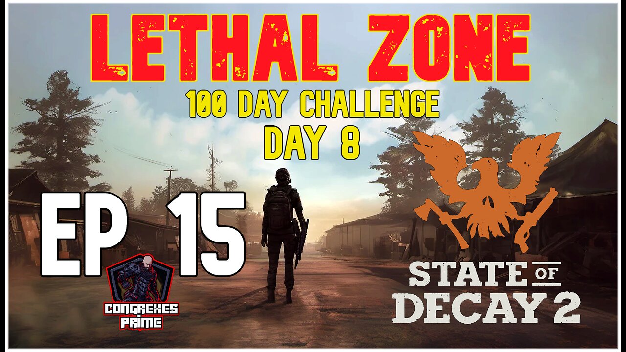 State of Decay 2 - Lethal Zone 100 Day Challenge Day 8 EP 15 "Haze on Display"