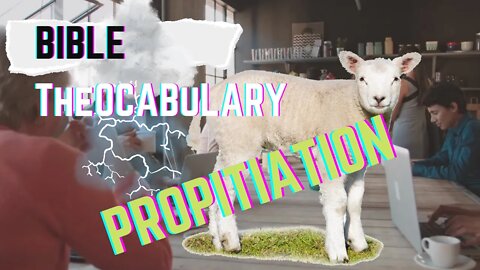 What Is Propitiation? - Biblical Vocabulary