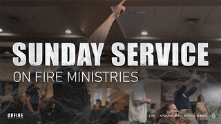 Sunday May 18th | LIVE Service | On Fire Ministries