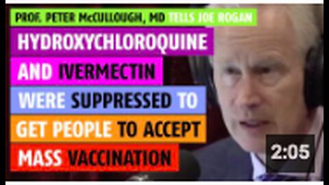 Hydroxychloroquine & ivermectin were suppressed to get people to accept mass vaccination