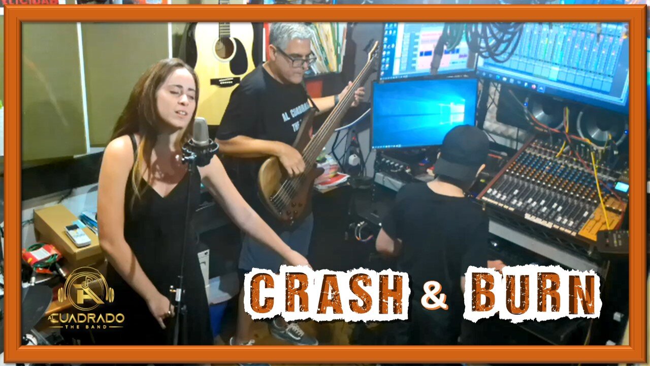 Crash & Burn (Cover) - Al Cuadrado The Band