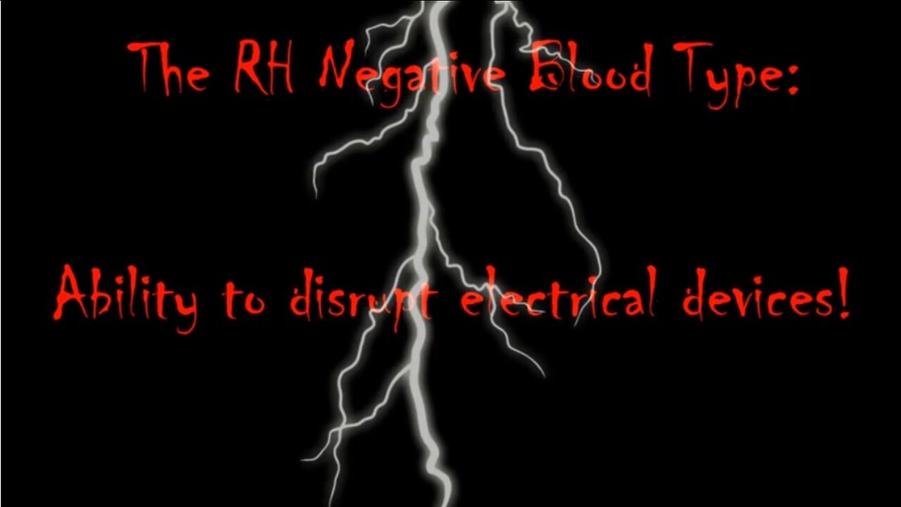 The RH Negative Blood Type: Ability to Disrupt Electrical Devices!