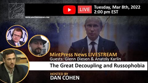 MintPress News Live: The Great Decoupling - Dan Cohen with Glenn Diesen and Anatoly Karlin
