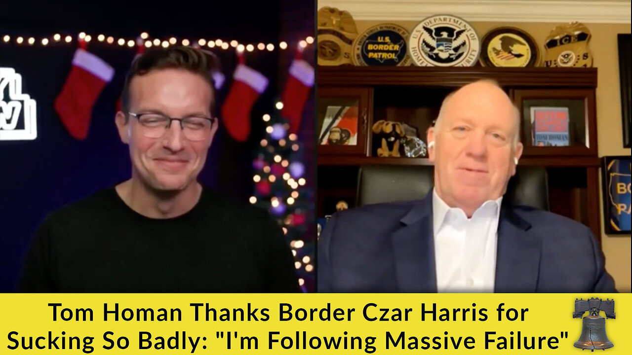 Tom Homan Thanks Border Czar Harris for Sucking So Badly: "I'm Following Massive Failure"