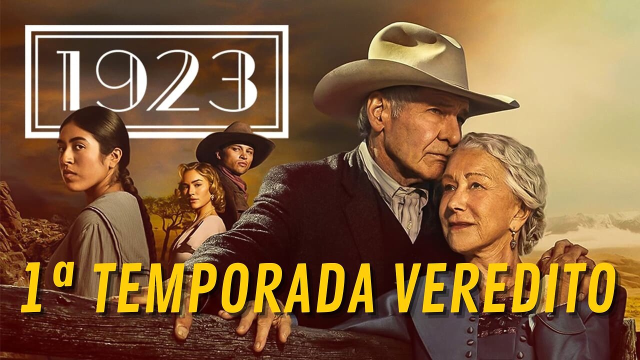 1923 TEMPORADA 1 VEREDITO DA SÉRIE DO UNIVERSO YELLOWSTONE DA PARAMOUNT PLUS COM HARRISON FORD