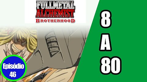 Amadureci no FMAB Ep 46