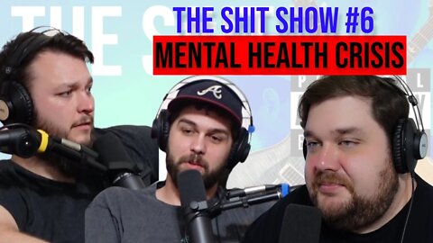 The SHIT SHOW #6 - The West Has a Mental Health Crisis