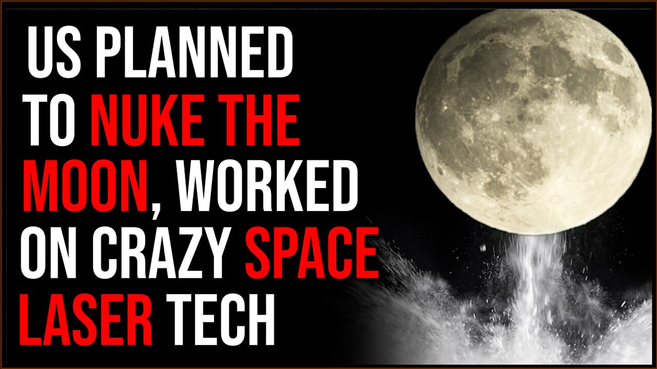 US Planned To NUKE The MOON, Worked On Crazy Laser Beam Tech