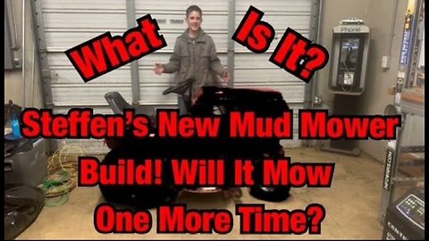 Steffen's New Year's Mud Mower Build! Will It Mow One More Time? What Did He Get?