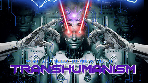 ❌🤖👹 WHAT YOU NEED TO KNOW ABOUT TRANSHUMANISM BY ODD TV 👹🤖❌