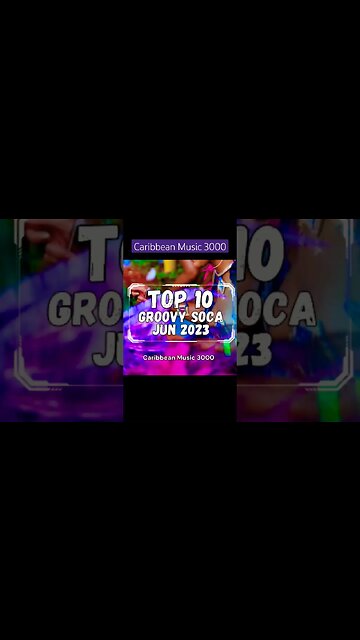Top 10 Groovy Soca | JUN 2023 #Top10 #caribbeanmusic #soca #viral #shorts #reels #fyp