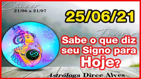 [Horóscopo do Dia] 25/06/2021previsões astrais para todos os signos Dirce Alves [Sexta-Feira]#Novo