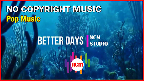 Better Days - NEFFEX, Pop Music, Happy Music, No Copyright Music @NCMstudio18 ​