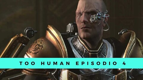 Too Human episodio 4