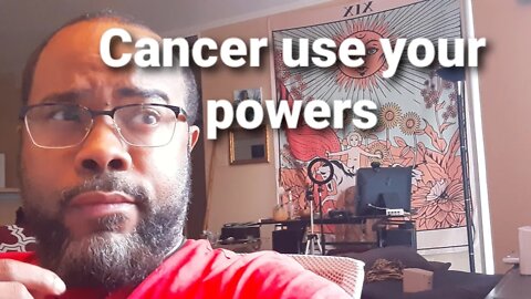 Cancer use your powers, you know what to do!