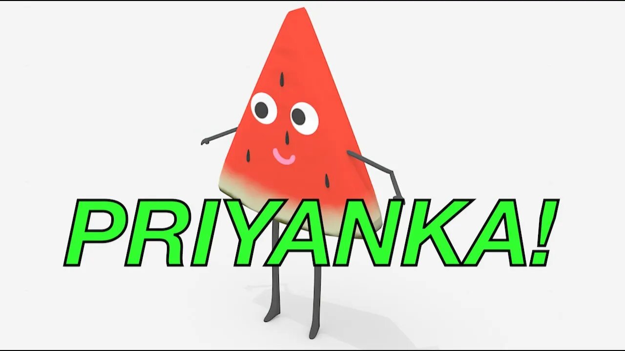 Happy Birthday PRIYANKA! - WATERMELON Birthday Song