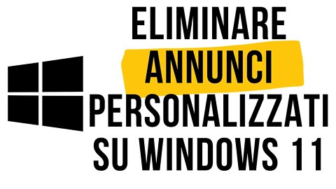 Eliminare annunci personalizzati e difendere la privacy su Windows 11