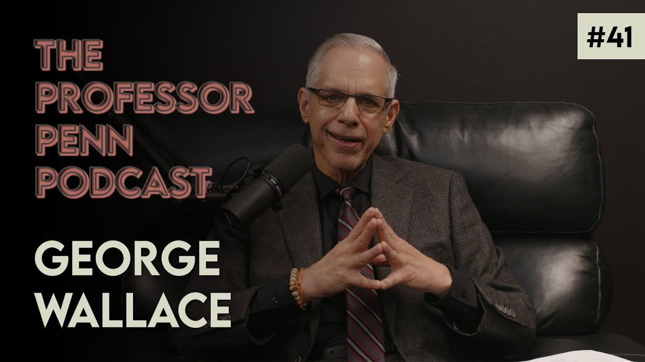 George Wallace with Professor Penn | EP #41