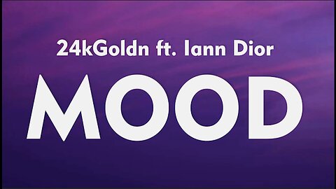 24kGoldn - Mood (Lyrics) ft. Iann Dior