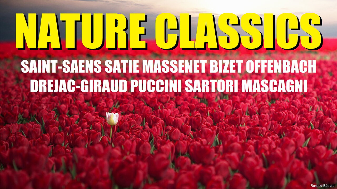 NATURE CLASSICS SAINT-SAENS SATIE MASSENET BIZET OFFENBACH DREJAC-GIRAUD PUCCINI SARTORI MASCAGNI