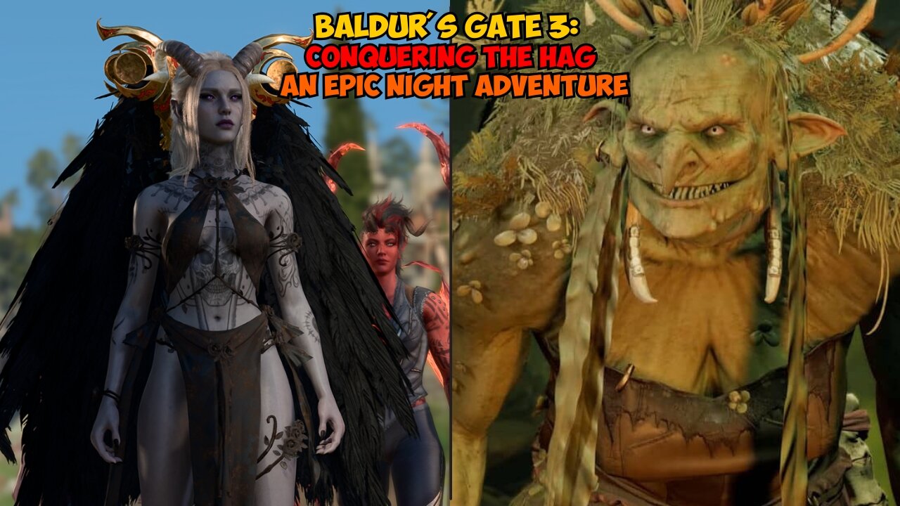 Baldur's Gate 3: Conquering the Hag An Epic Night Adventure