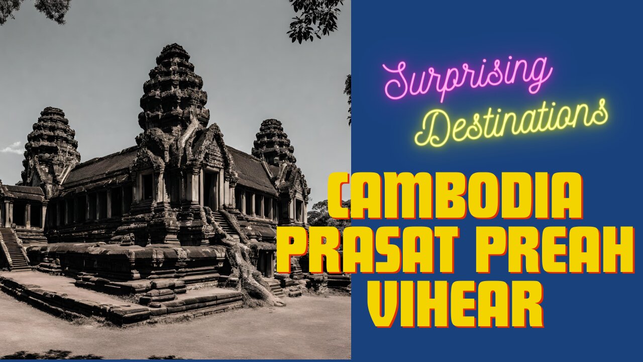 Exploring Prasat Preah Vihear Cambodia's Hidden Gem