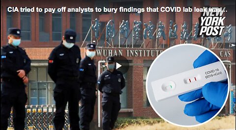 The CIA bribing analysts to suppress the COVID-19 lab leak theory
