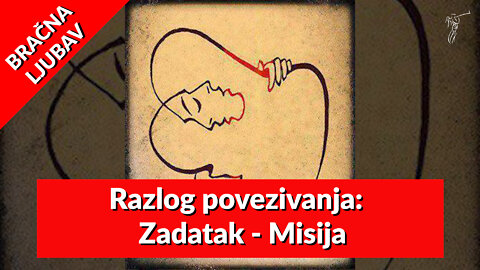 BRAČNA LJUBAV – 1. Razlog povezivanja: zadatak - Misija