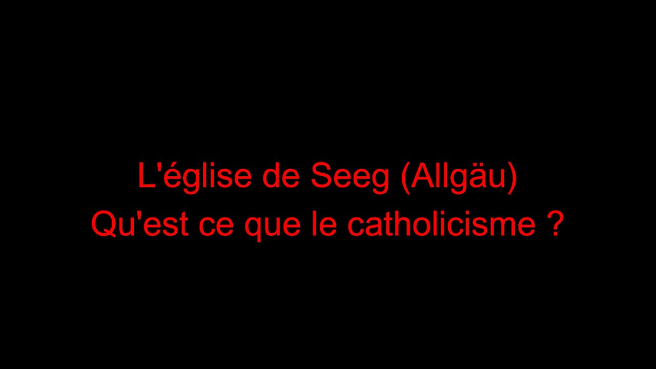 L'église de Seeg (Allgäu) - Qu'est ce que le catholicisme ?