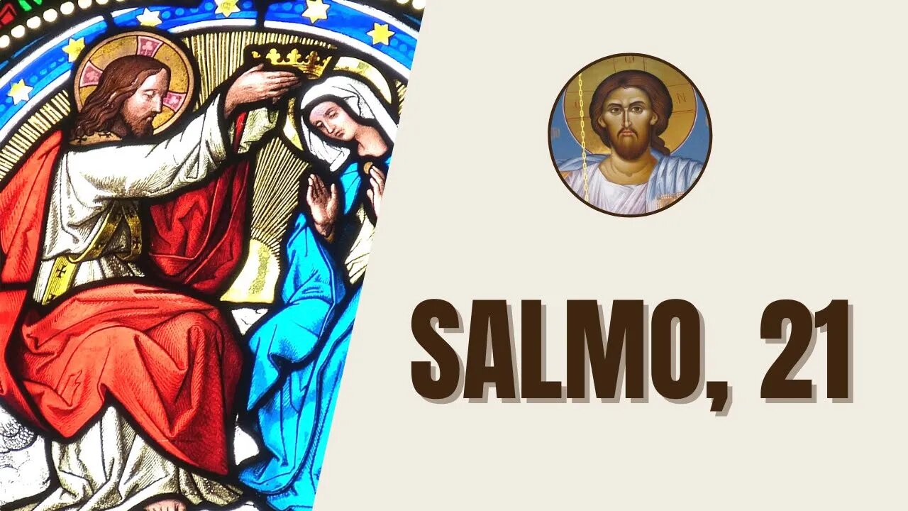 Salmos, 21 - "Señor, tu fuerza regocija al rey: ¡cómo se alegra si tú lo haces triunfar!"